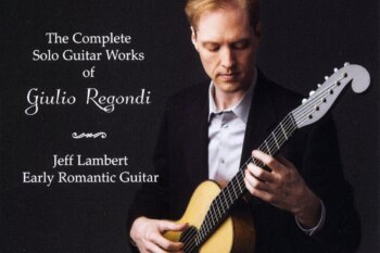 photo of guitarist Jeff Lambert text reads: The complete solo guitar works of Giulio Regondi, Early Romantic Guitar